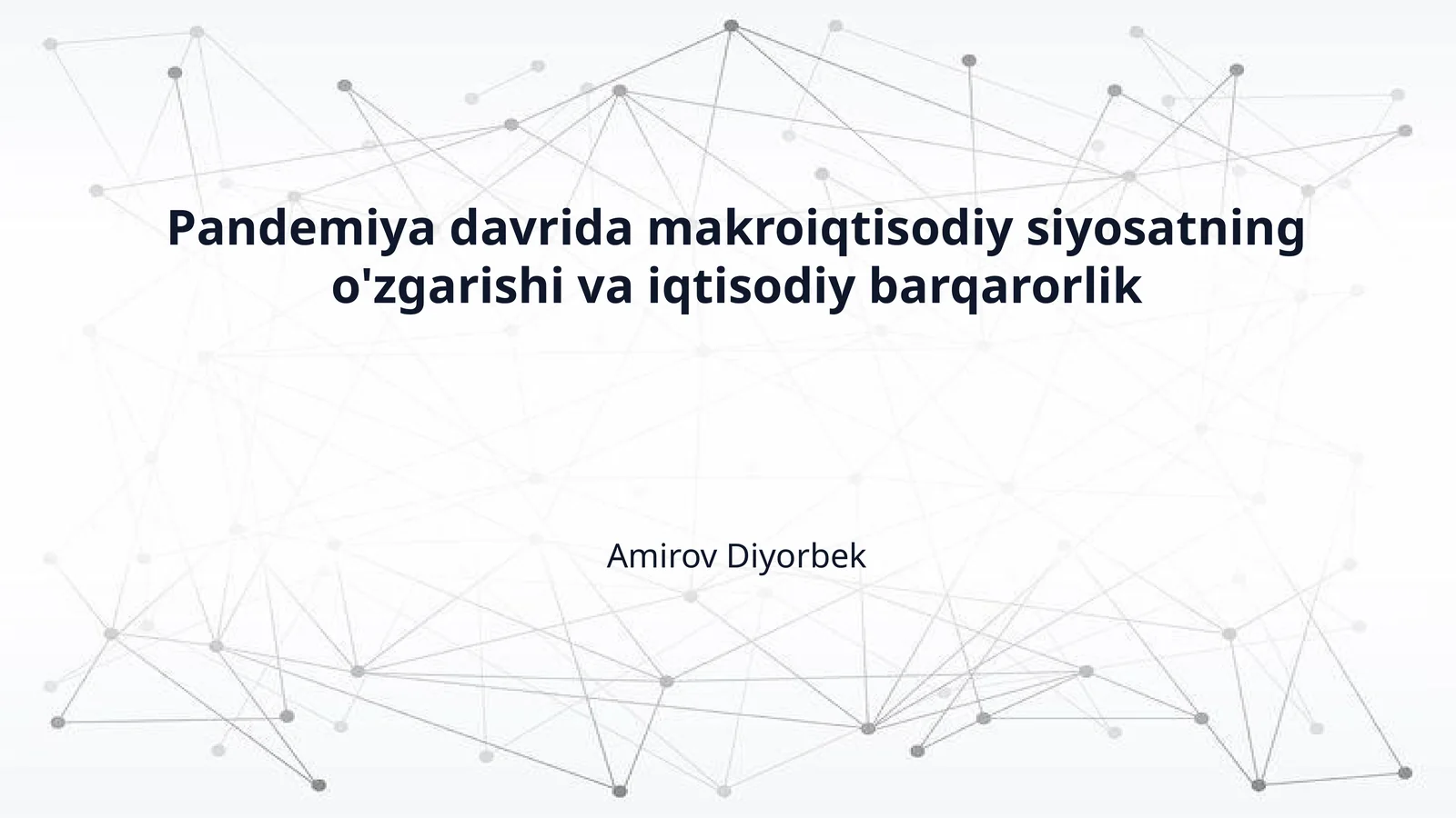 Pandemiya davrida makroiqtisodiy siyosatning o'zgarishi va iqtisodiy barqarorlik