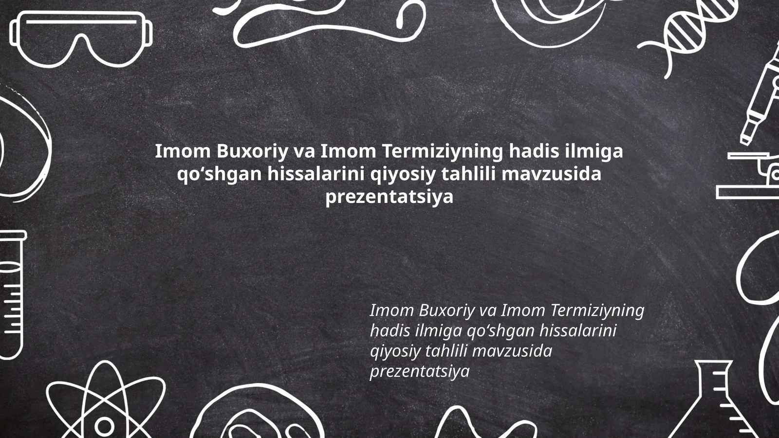 Imom Buxoriy va Imom Termiziyning hadis ilmiga qoʻshgan hissalarini qiyosiy tahlili mavzusida prezentatsiya