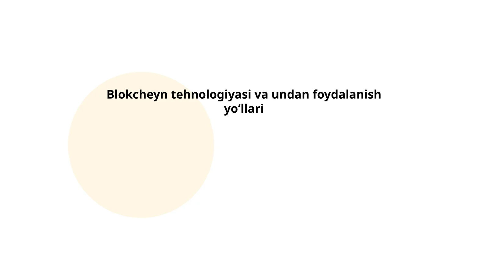 Blokcheyn tehnologiyasi va undan foydalanish yoʻllari