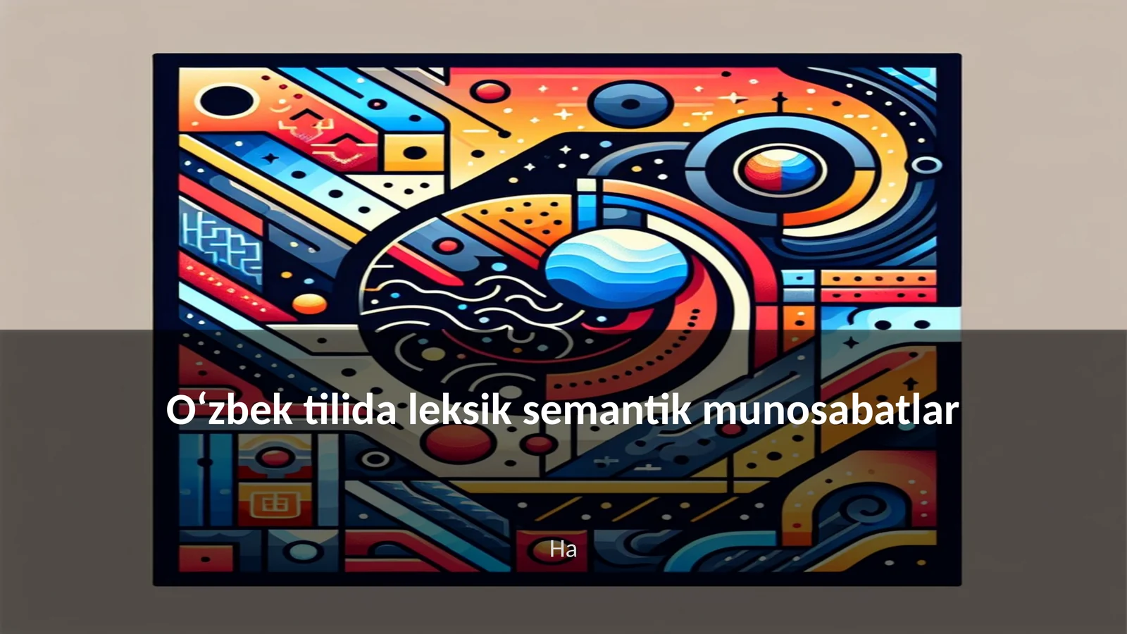 Oʻzbek tilida leksik semantik munosabatlar