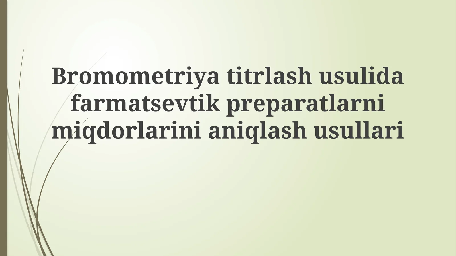 Bromometriyatitrlashusulidafarmatsevtikpreparatlarnimiqdorlarinianiqlashusullari
