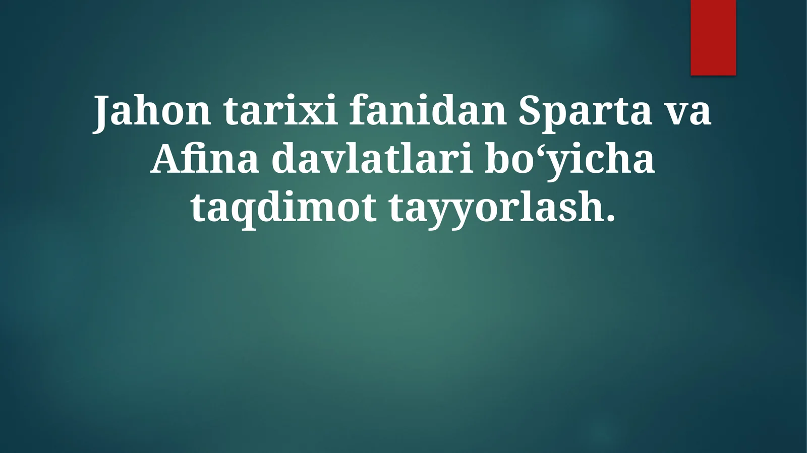 Jahontarixifanidan Sparta va Afina davlatlari bo‘yicha taqdimot tayyorlash