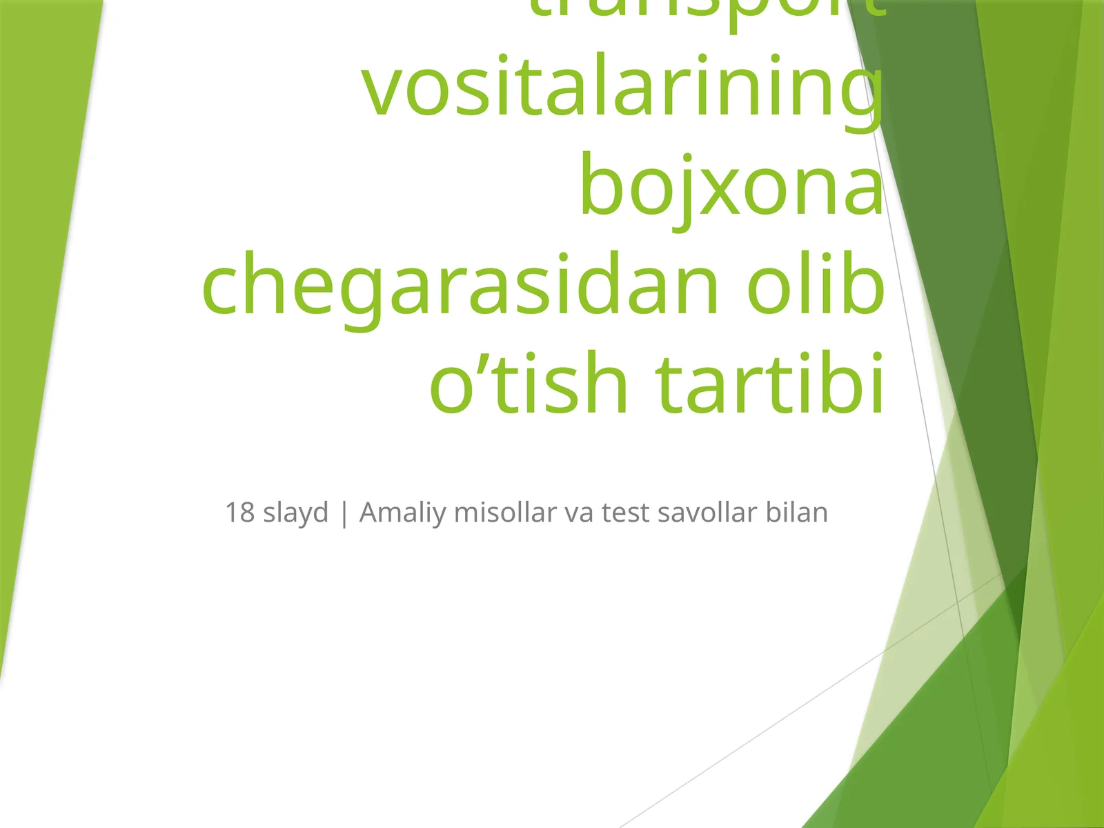 Tovarlar va transport vositalarining bojxona chegarasidan olib o’tish tartibi