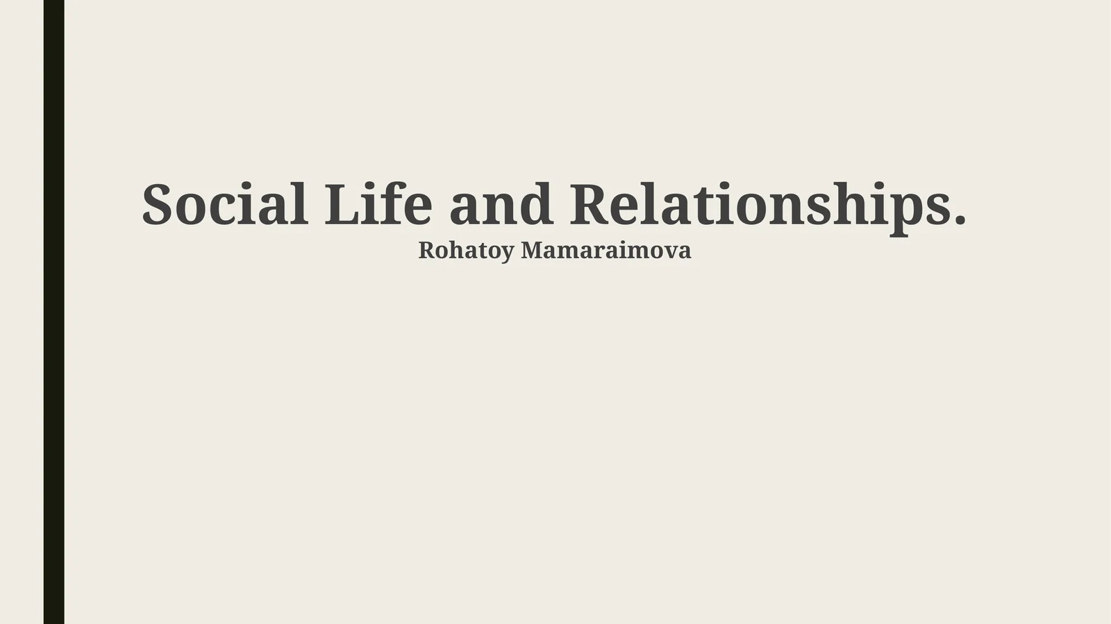 Social Life and Relationships