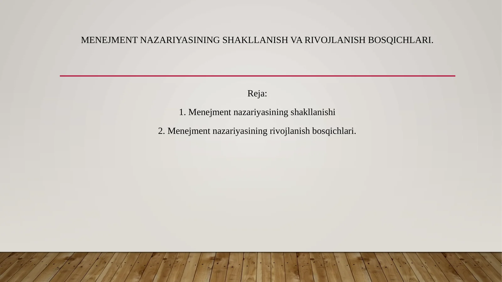 Menejment nazariyasining shakllanish va rivojlanish bosqichlari