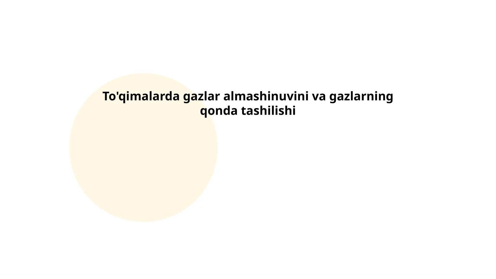 To'qimalarda gazlar almashinuvini va gazlarning qonda tashilishi