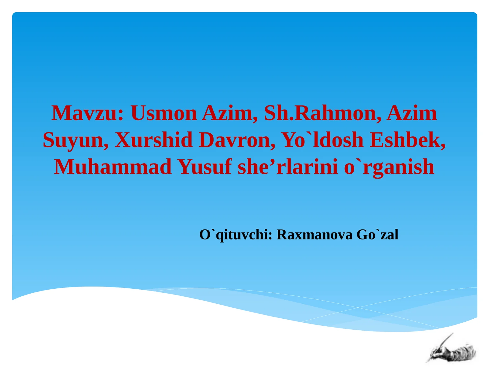 Usmon Azim, Sh. Rahmon, Azim Suyun, Xurshid Davron, Yo`ldosh Eshbek, Muhammad Yusuf she’rlarini o`rganish