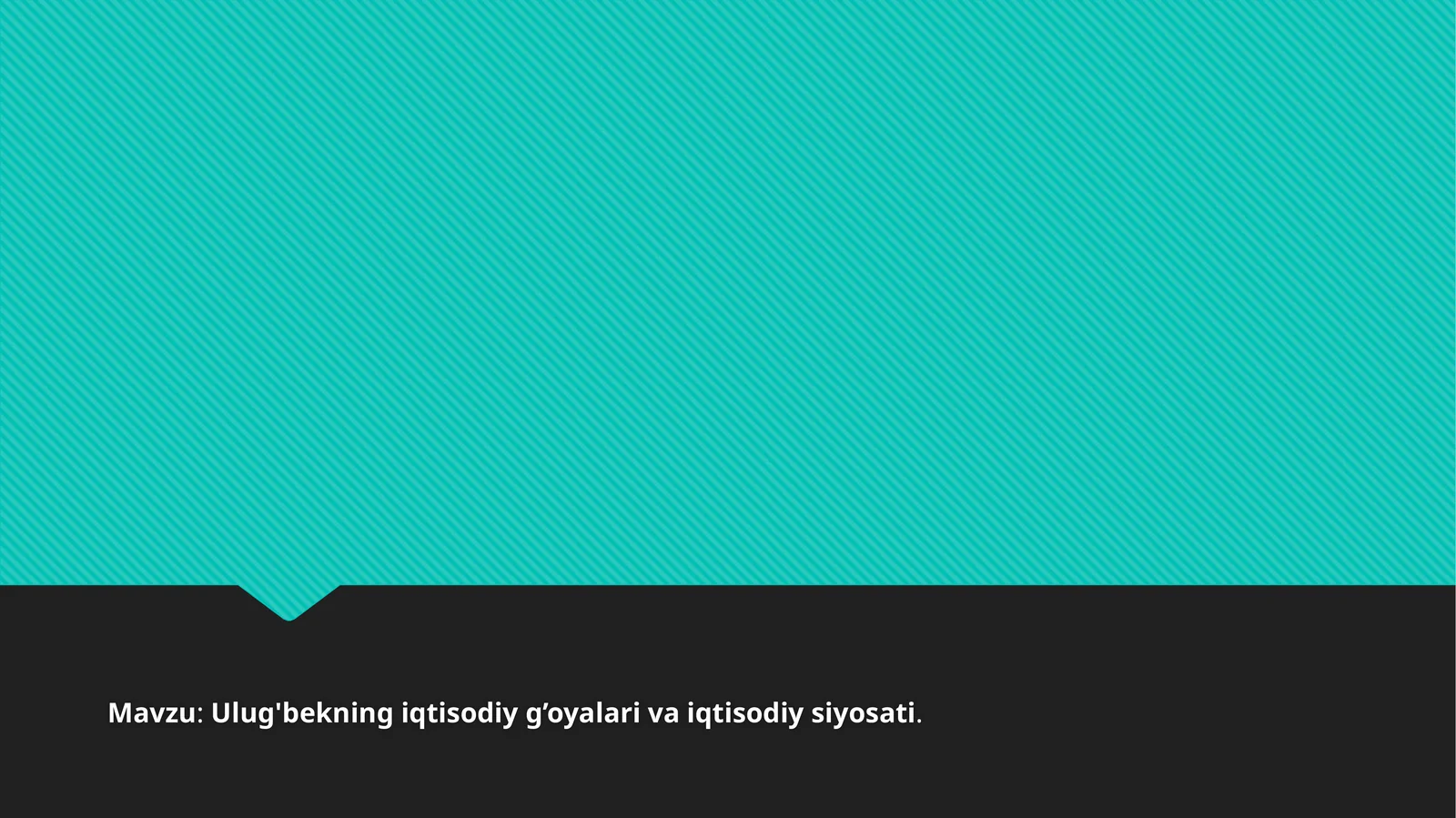 Ulug'bekning iqtisodiy g’oyalari va iqtisodiy siyosati