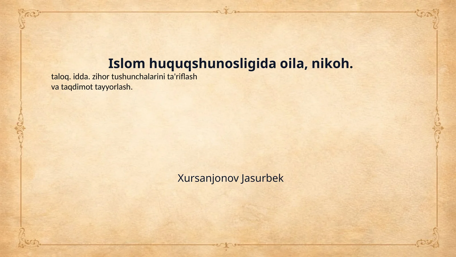 Islom huquqshunosligida oila, nikoh.