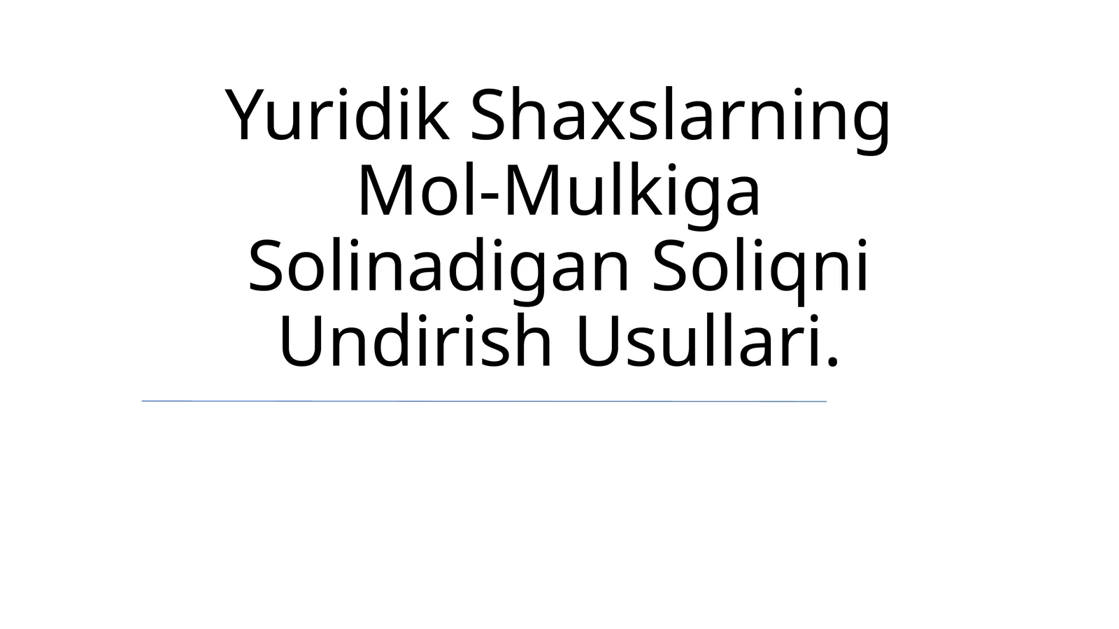 Yuridik Shaxslarning Mol-Mulkiga Solinadigan Soliqni Undirish Usullari