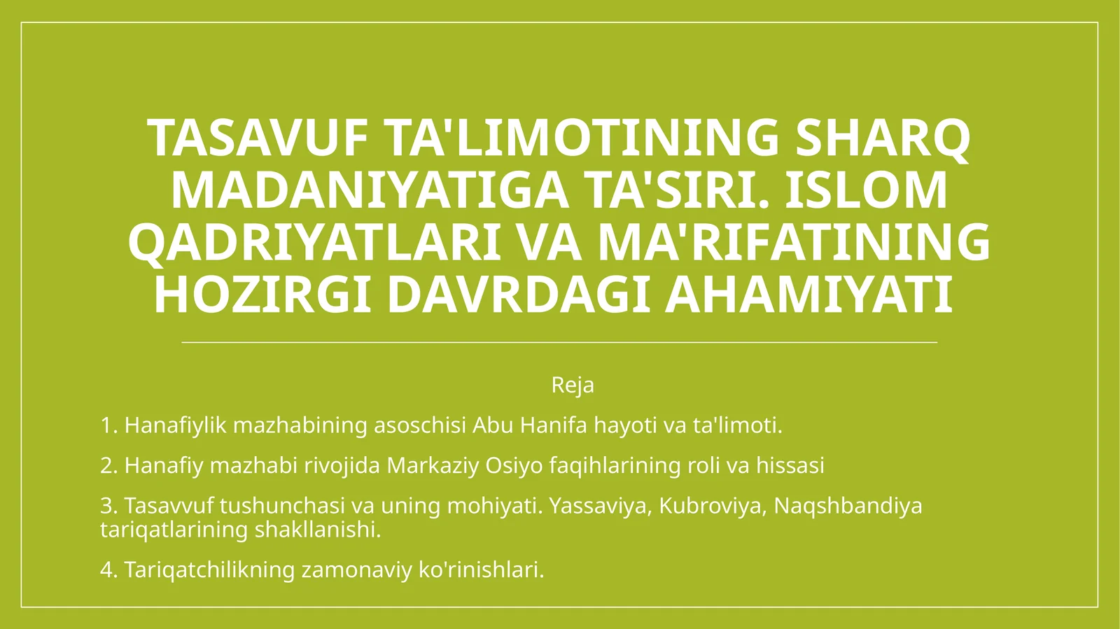 Tasavuf ta'limotining Sharq madaniyatiga ta'siri. Islom qadriyatlari va ma'rifatining hozirgi davrdagi ahamiyati