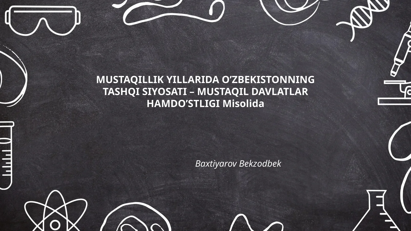 MUSTAQILLIK YILLARIDA O’ZBEKISTONNING TASHQI SIYOSATI – MUSTAQIL DAVLATLAR HAMDO’STLIGI Misolida
