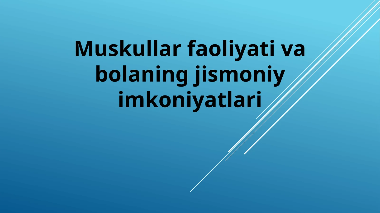 Muskullar faoliyati va bolaning jismoniy imkoniyatlari