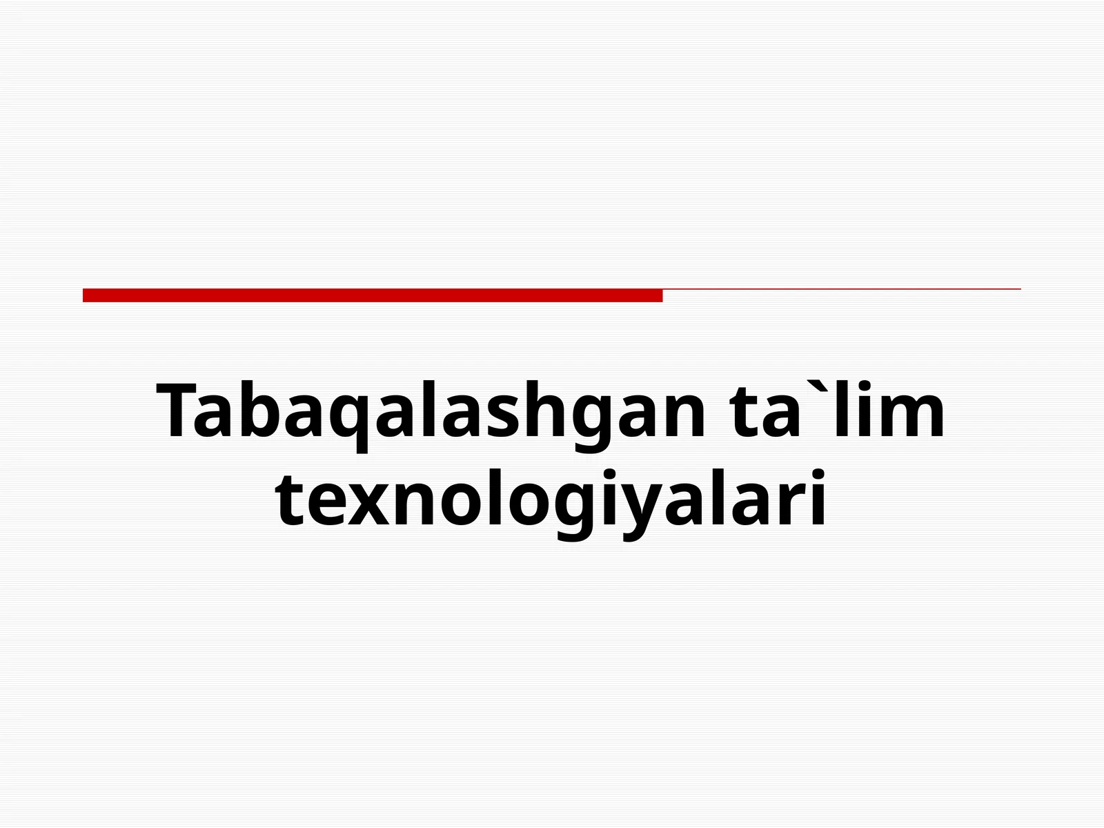 Tabaqalashgan ta'lim texnologiyalari