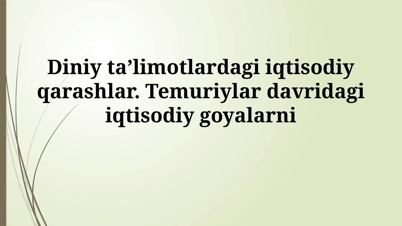 Diniy ta’limotlardagi iqtisodiy qarashlar. Temuriylar davridagiiqtisodiygoyalarni
