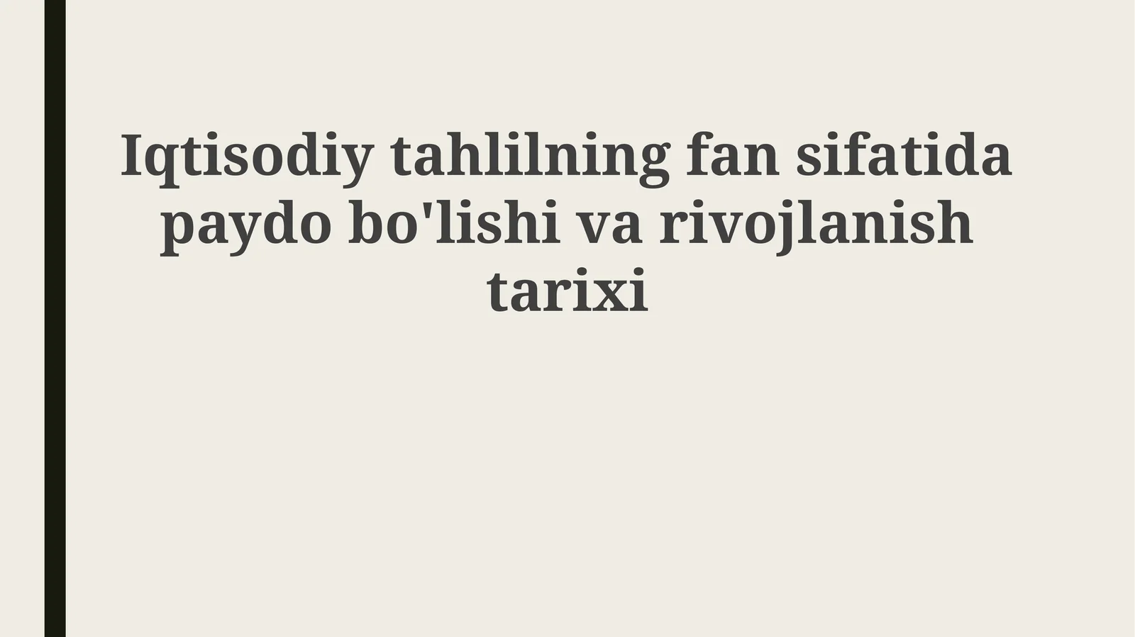 Iqtisodiy tahlilning fan sifatida paydo boʻlishi va rivojlanishi tarixi