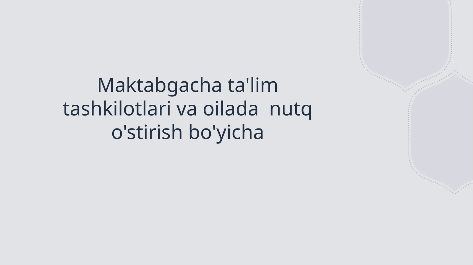 Maktabgacha ta'lim tashkilotlari va oiladan nutq o'stirish bo'yicha