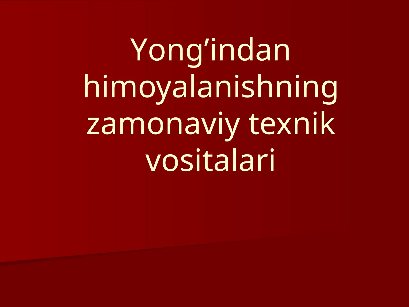 Yong’indan himoyalanishning zamonaviy texnik vositalari