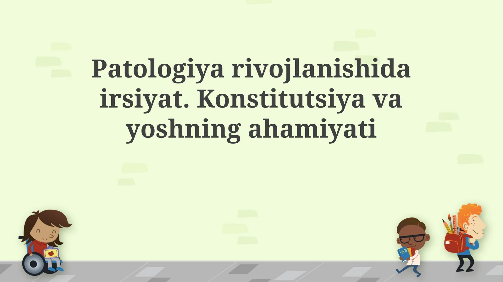 Patologiya rivojlanishida irsiyat. Konstitutsiya va yoshning ahamiyati