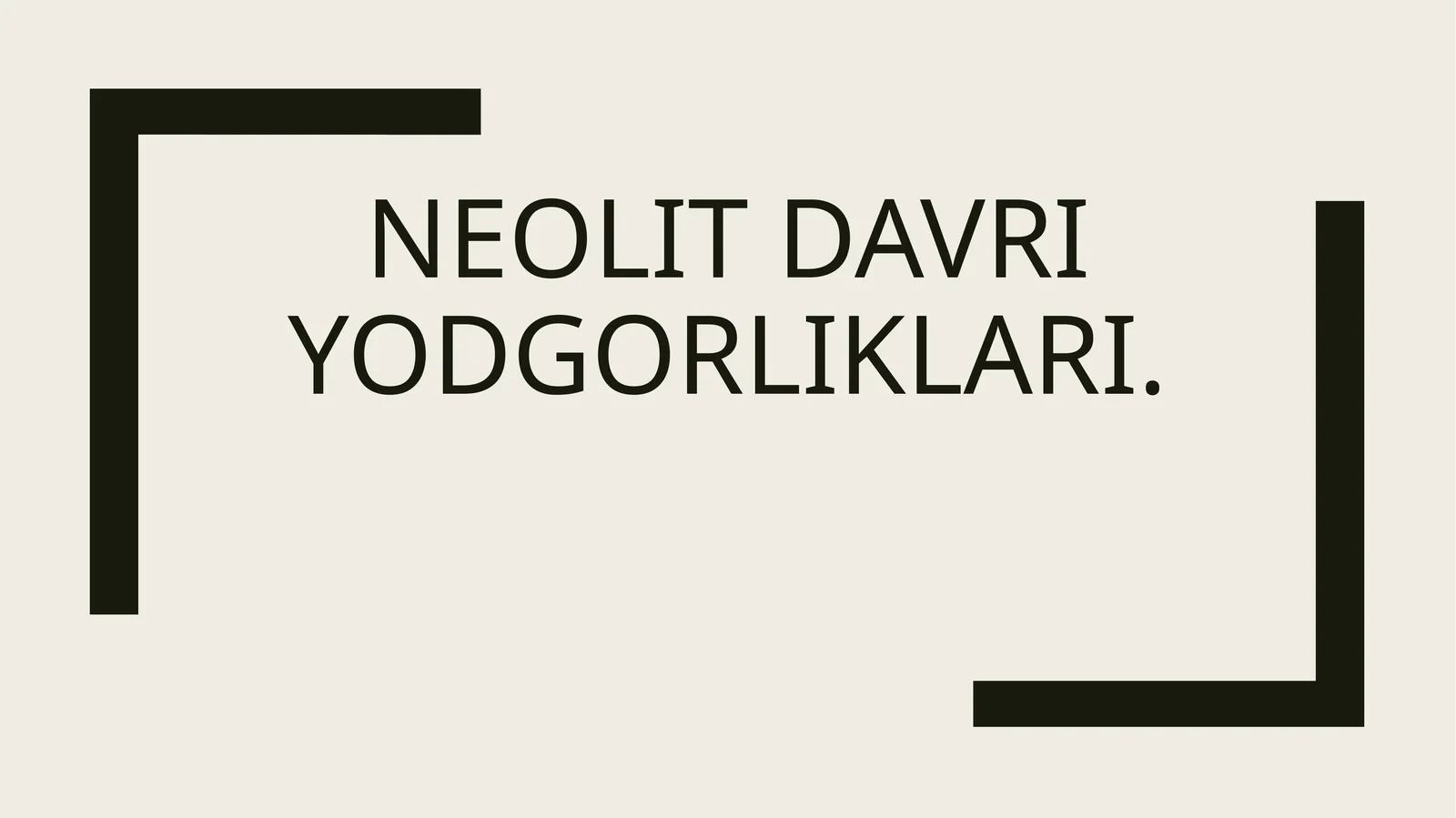 Neolit davri yodgorliklari