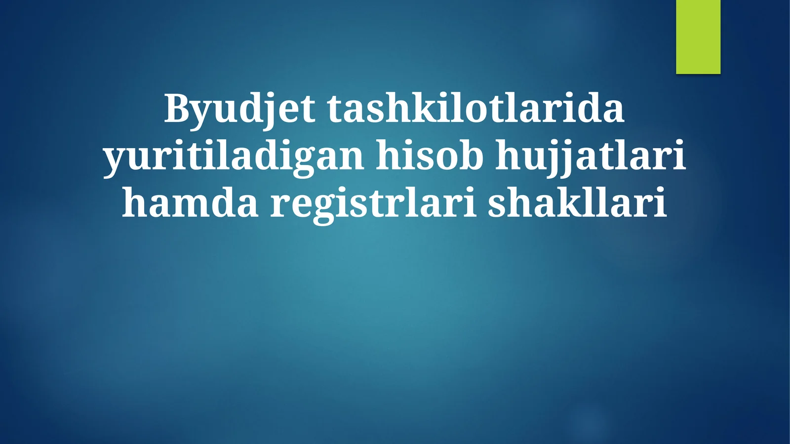 Byudjet tashkilotlarida yuritiladigan hisob hujjatlari hamda registrlari shakllari