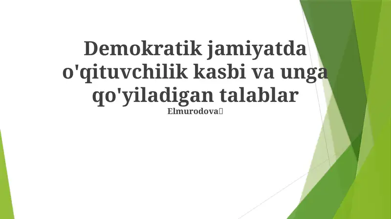 Demokratik jamiyatda o'qituvchilik kasbi va unga qo'yiladigan talablar