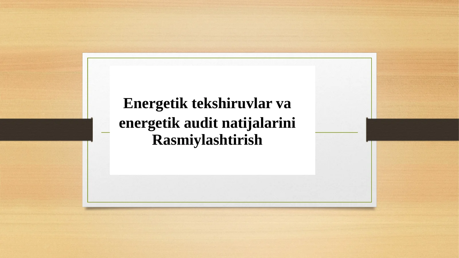 Energetik tekshiruvlar va energetik audit natijalarini Rasmiylashtirish