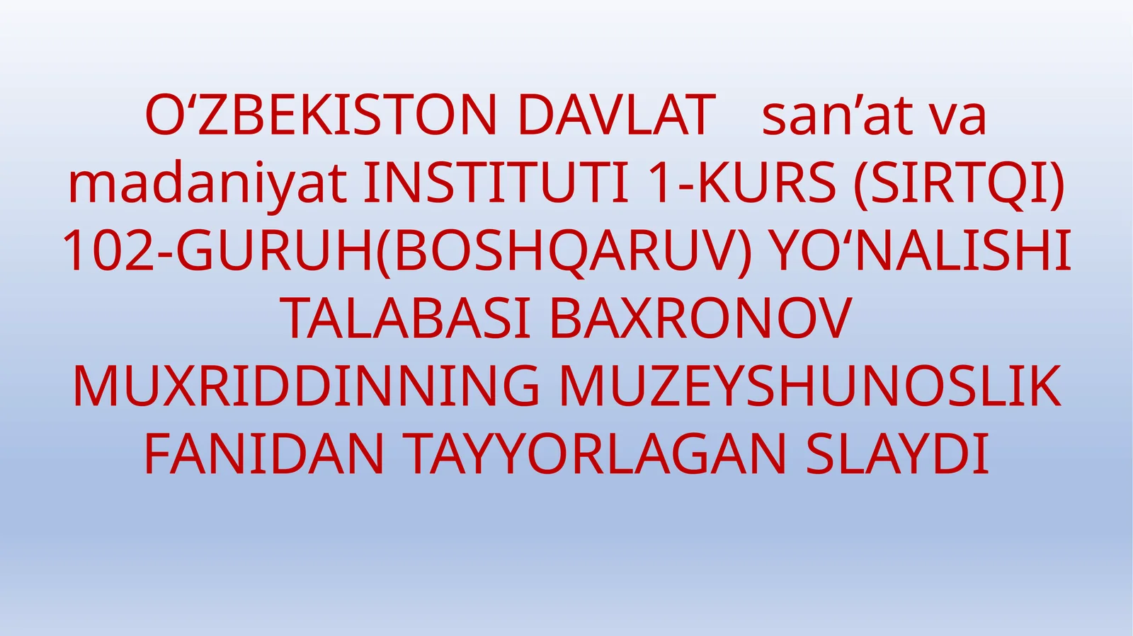 MUZEYSHUNOSLIK FANIDAN TAYYORLAGAN SLAYDI