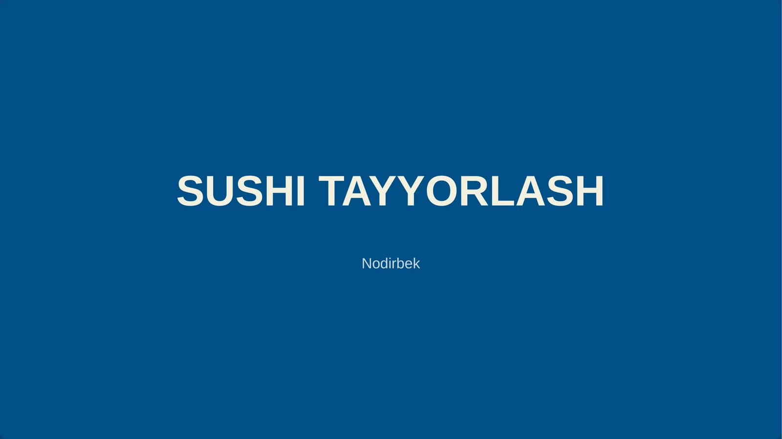 SUSHI TAYYORLASH