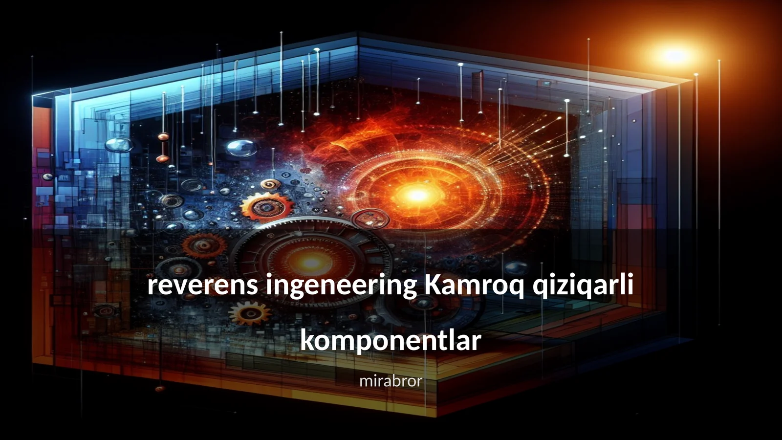 reverens ingeneering Kamroq qiziqarli komponentlar