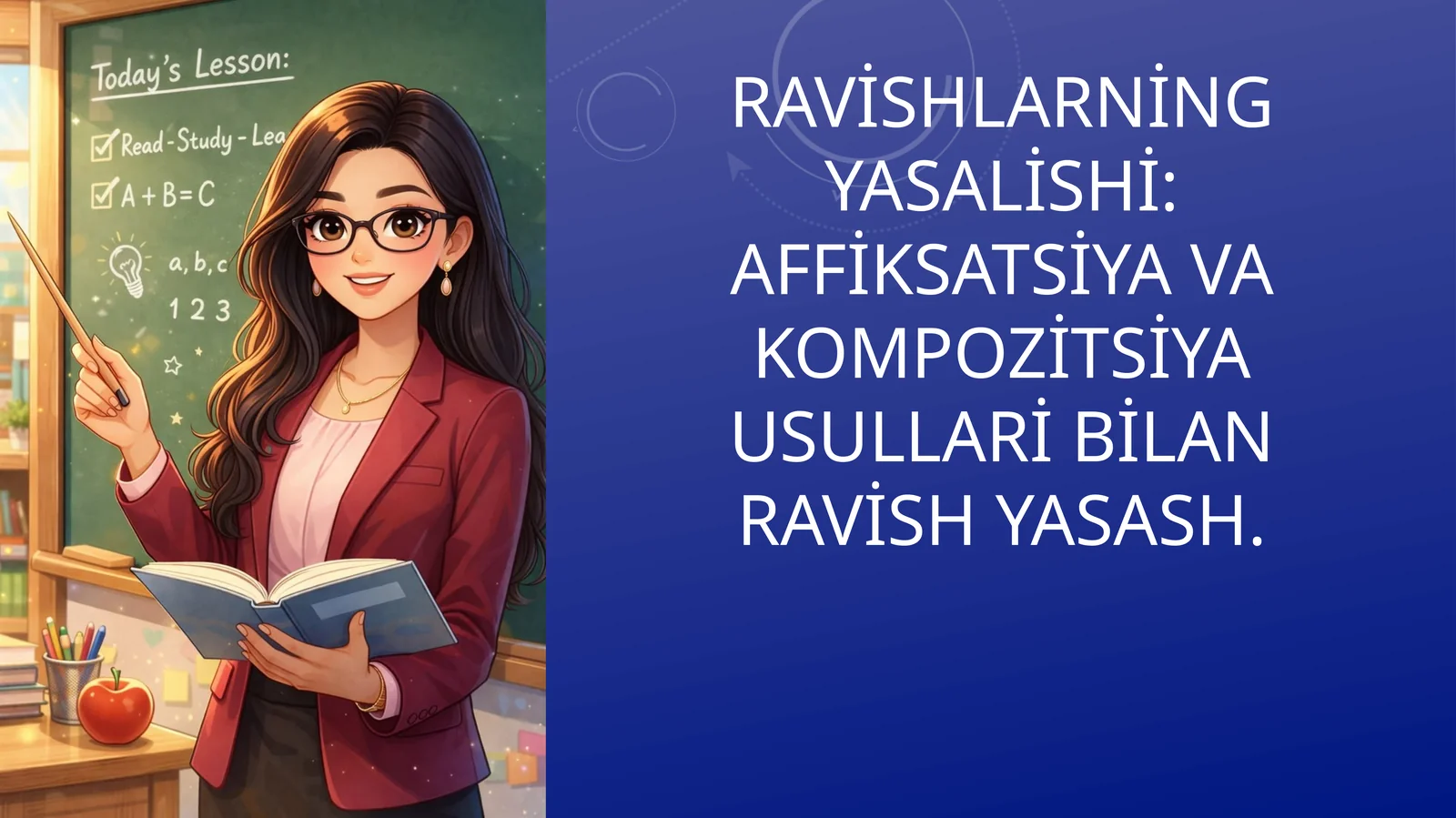 Ravishlarning yasalishi: affiksatsiya va kompozitsiya usullari bilan ravish yasash