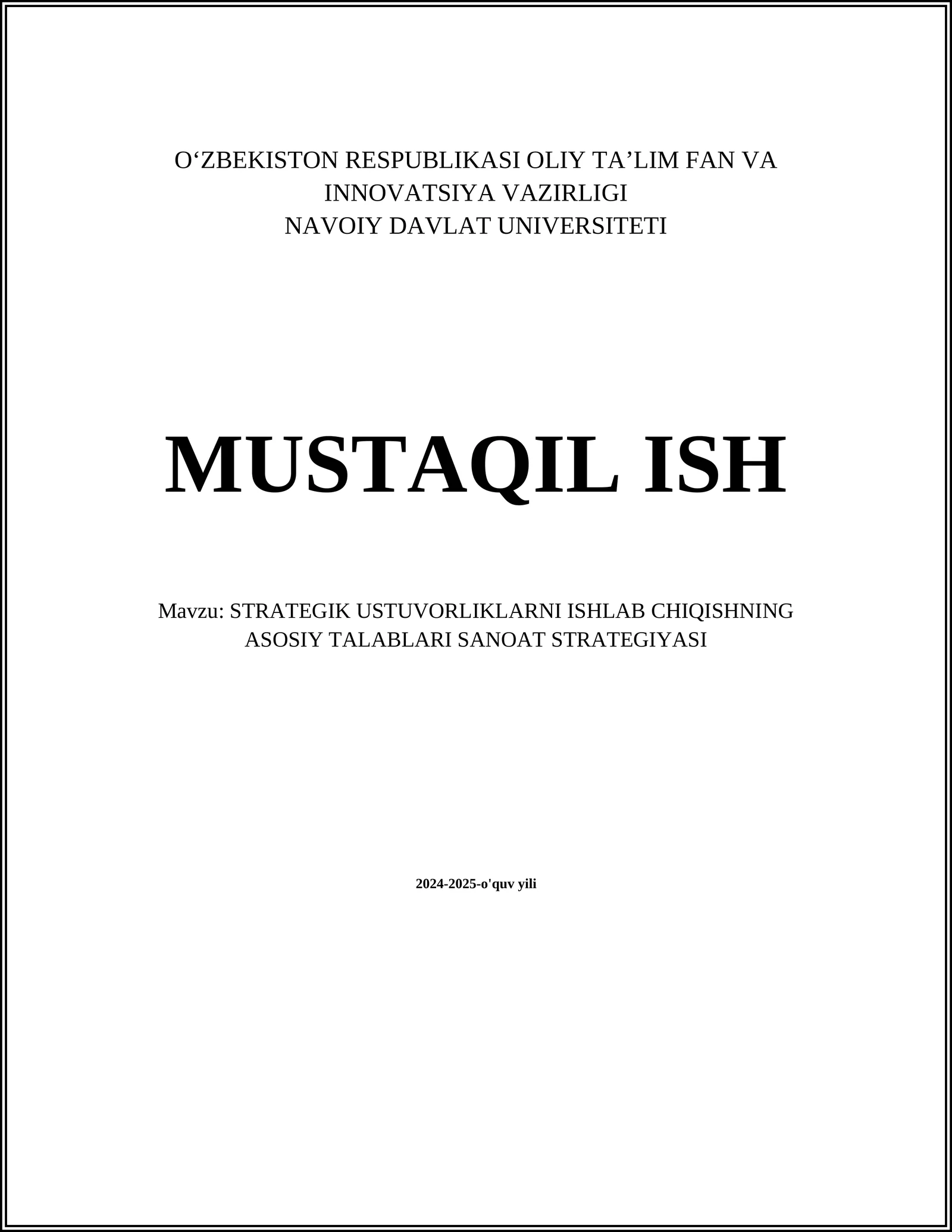 MUSTAQIL ISH Mavzu: STRATEGIK USTUVORLIKLARNI ISHLAB CHIQISHNING ASOSIY TALABLARI SANOAT STRATEGIYASI
