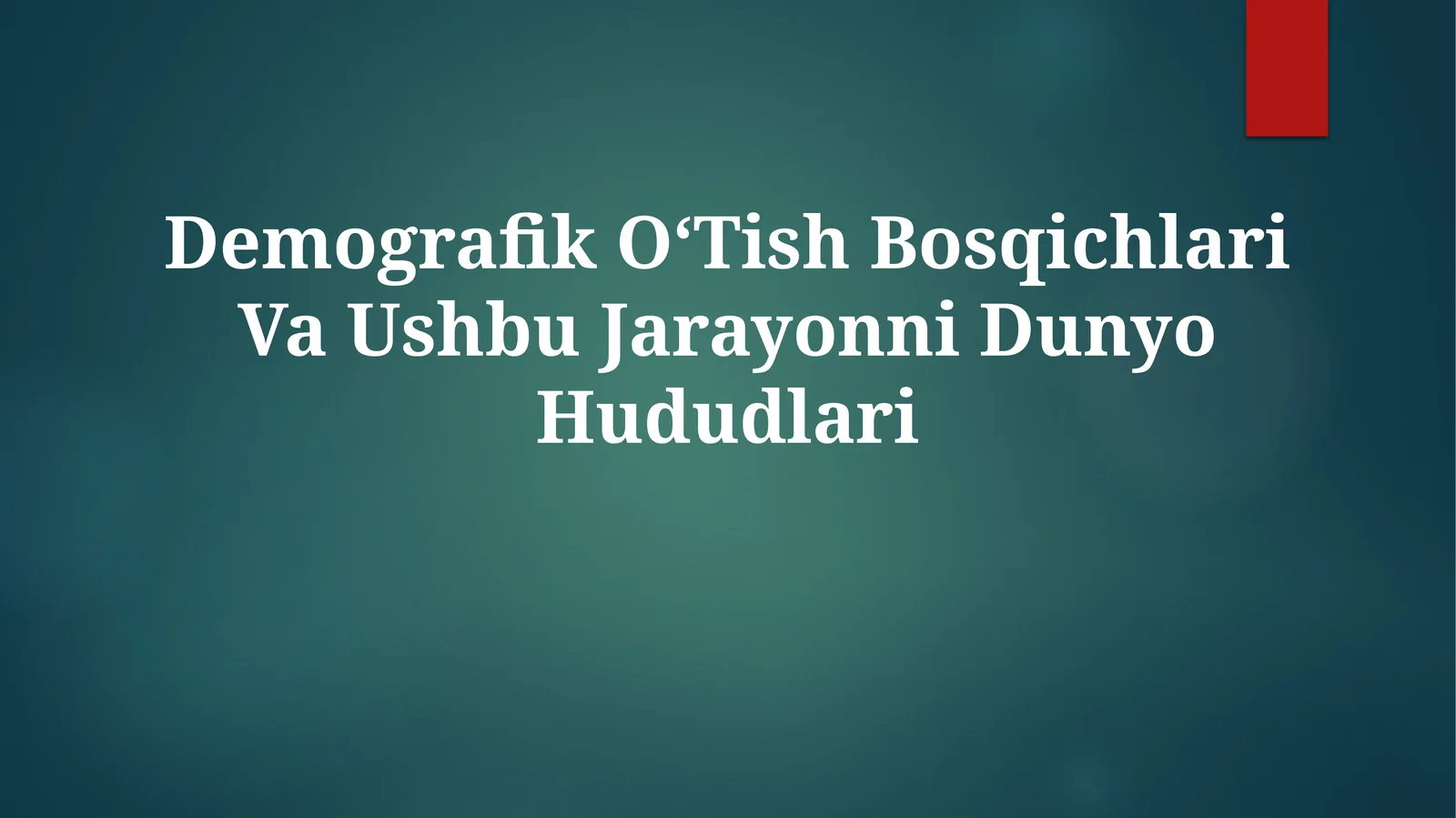 Demografik OʻTish Bosqichlari Va Ushbu JarayonniDunyo Hududlari