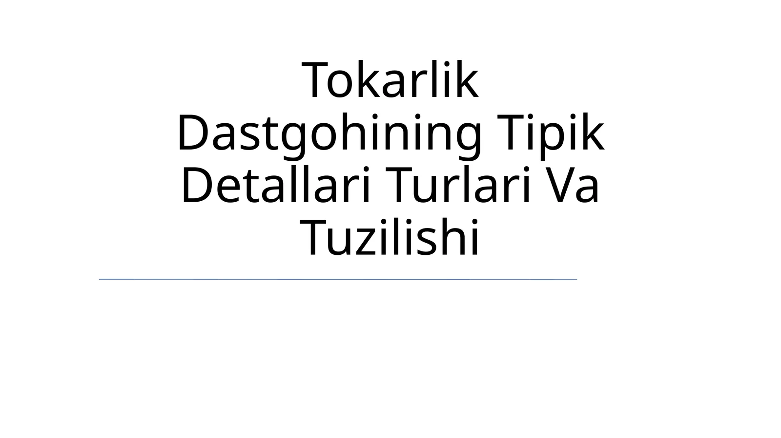 Tokarlik Dastgohining Tipik Detallari Turlari Va Tuzilishi
