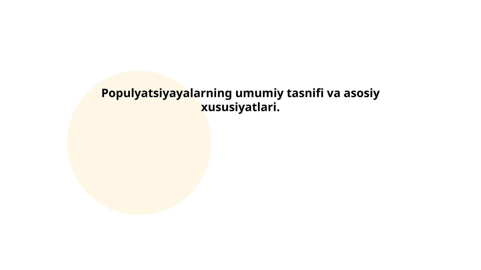 Populyatsiyayalarning umumiy tasnifi va asosiy xususiyatlari