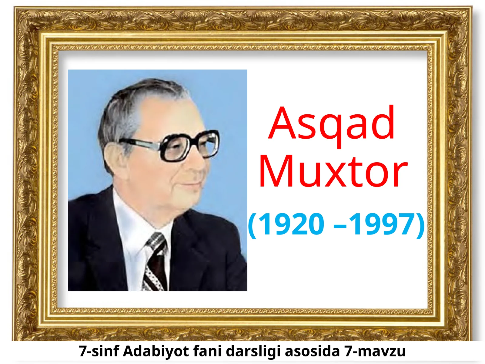 7-sinf Аsqаd Muхtоr hayoti va ijodi