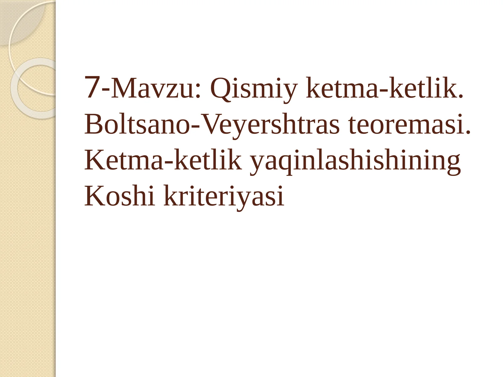 7-Mavzu:Qismiyketma-ketlik.Boltsano-Veyershtrasteoremasi.Ketma-ketlikyaqinlashishiningKoshikriteriyasi