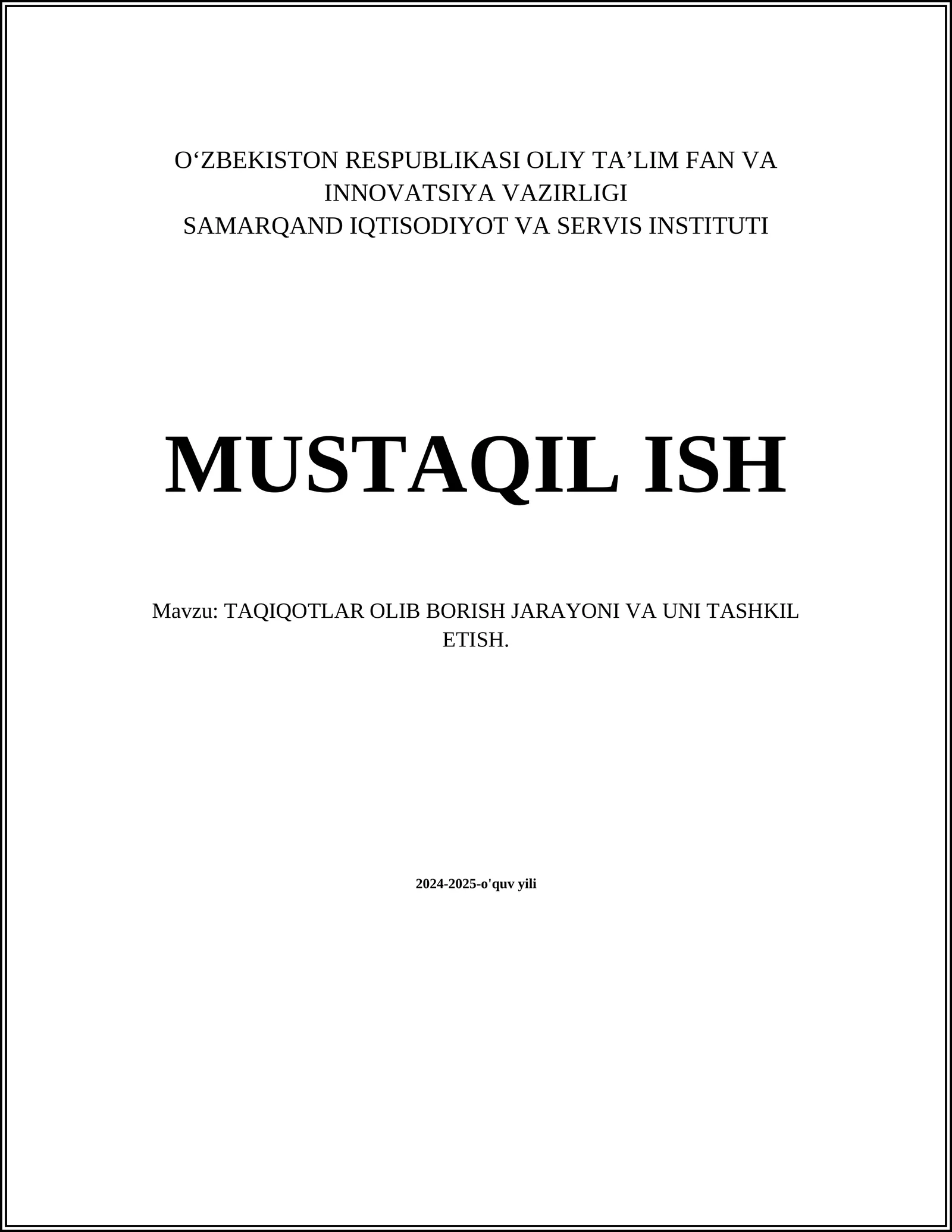 MUSTAQIL ISH Mavzu: TAQIQOTLAR OLIB BORISH JARAYONI VA UNI TASHKIL ETISH