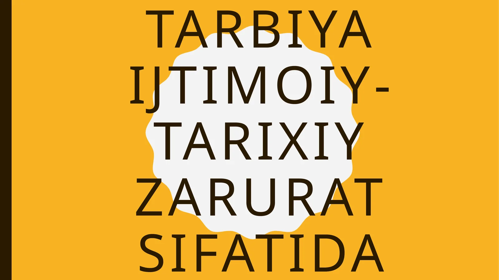 Tarbiya ijtimoiy-tarixiy zarurat sifatida