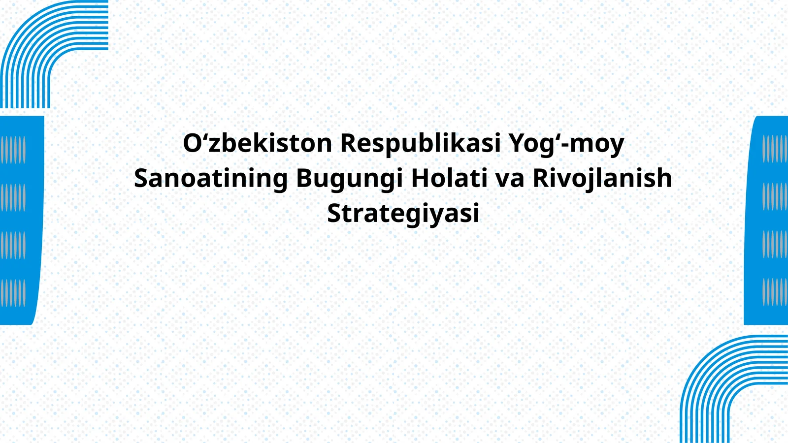 O'zbekiston yog‘-moy sanoati korhonalari samaradorligini oshirish yo'llari.