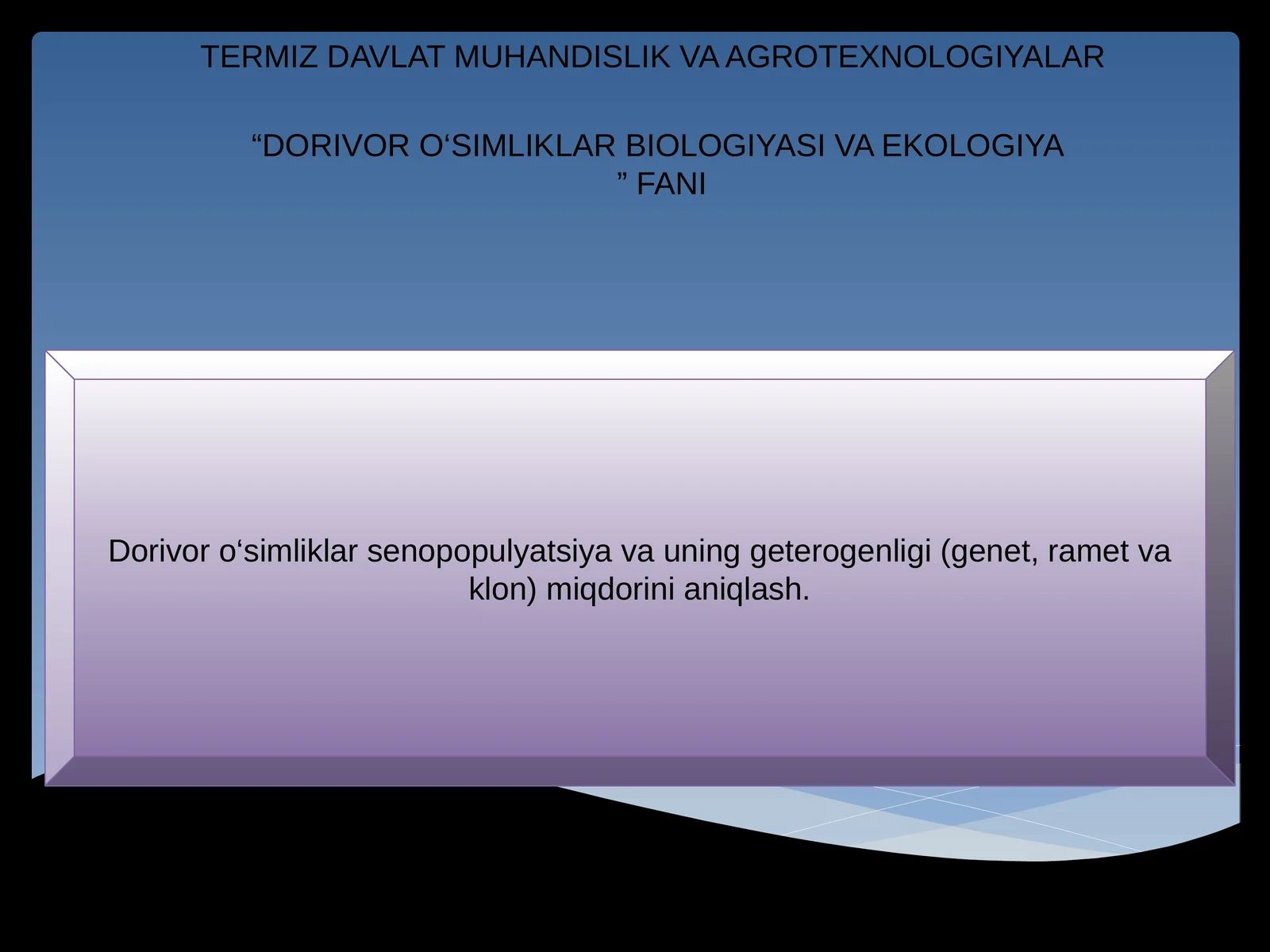 DORIVOR O‘SIMLIKLAR BIOLOGIYASI VA EKOLOGIYA