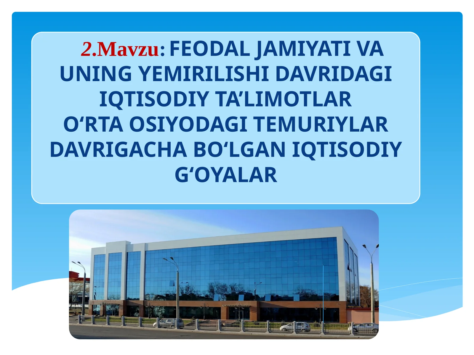 FEODAL JAMIYATI VA UNING YEMIRILISHI DAVRIDAGI IQTISODIY TA’LIMOTLAR