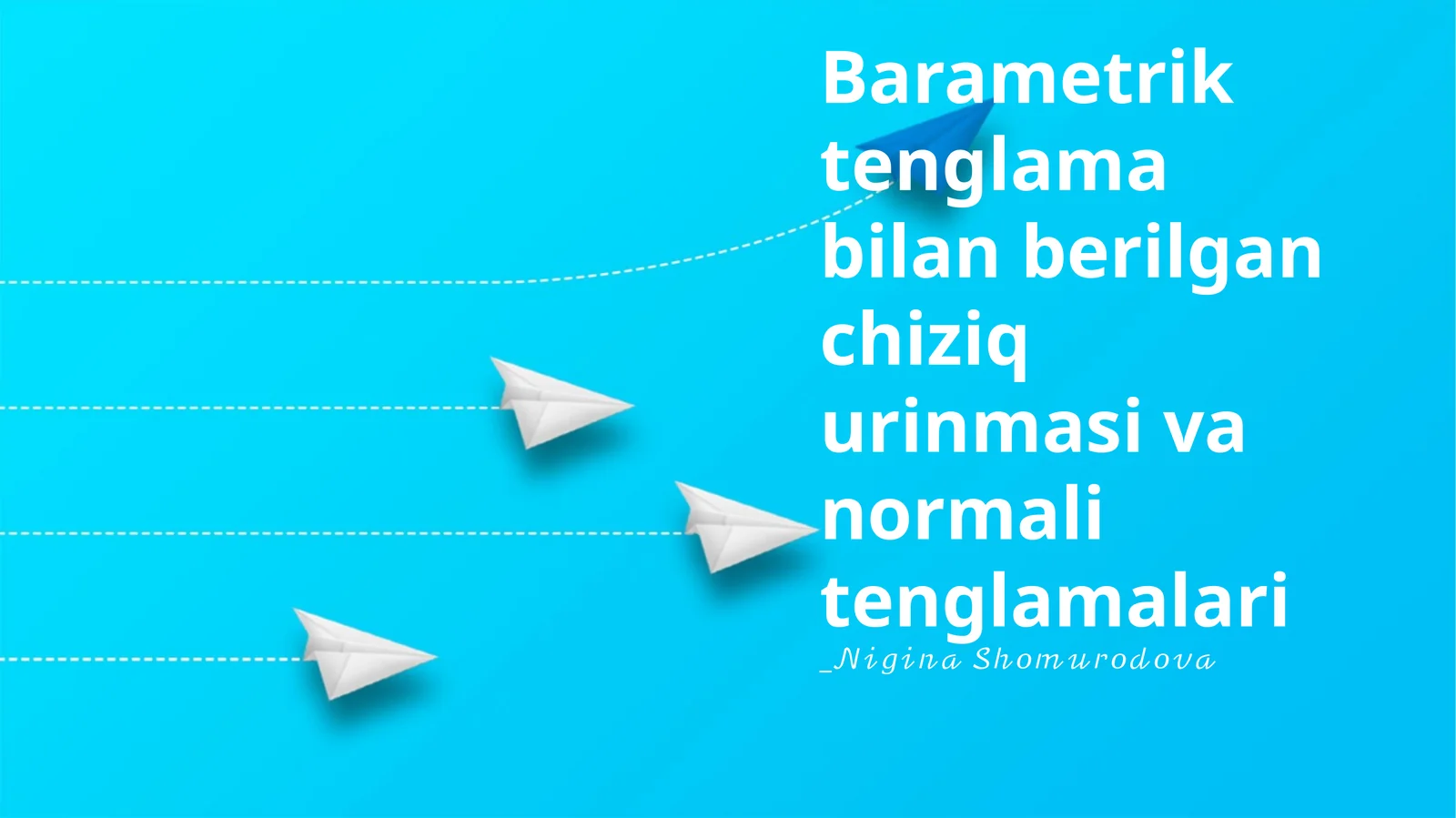 Barametrik tenglama bilan berilgan chiziq urinmasi va normali tenglamalari
