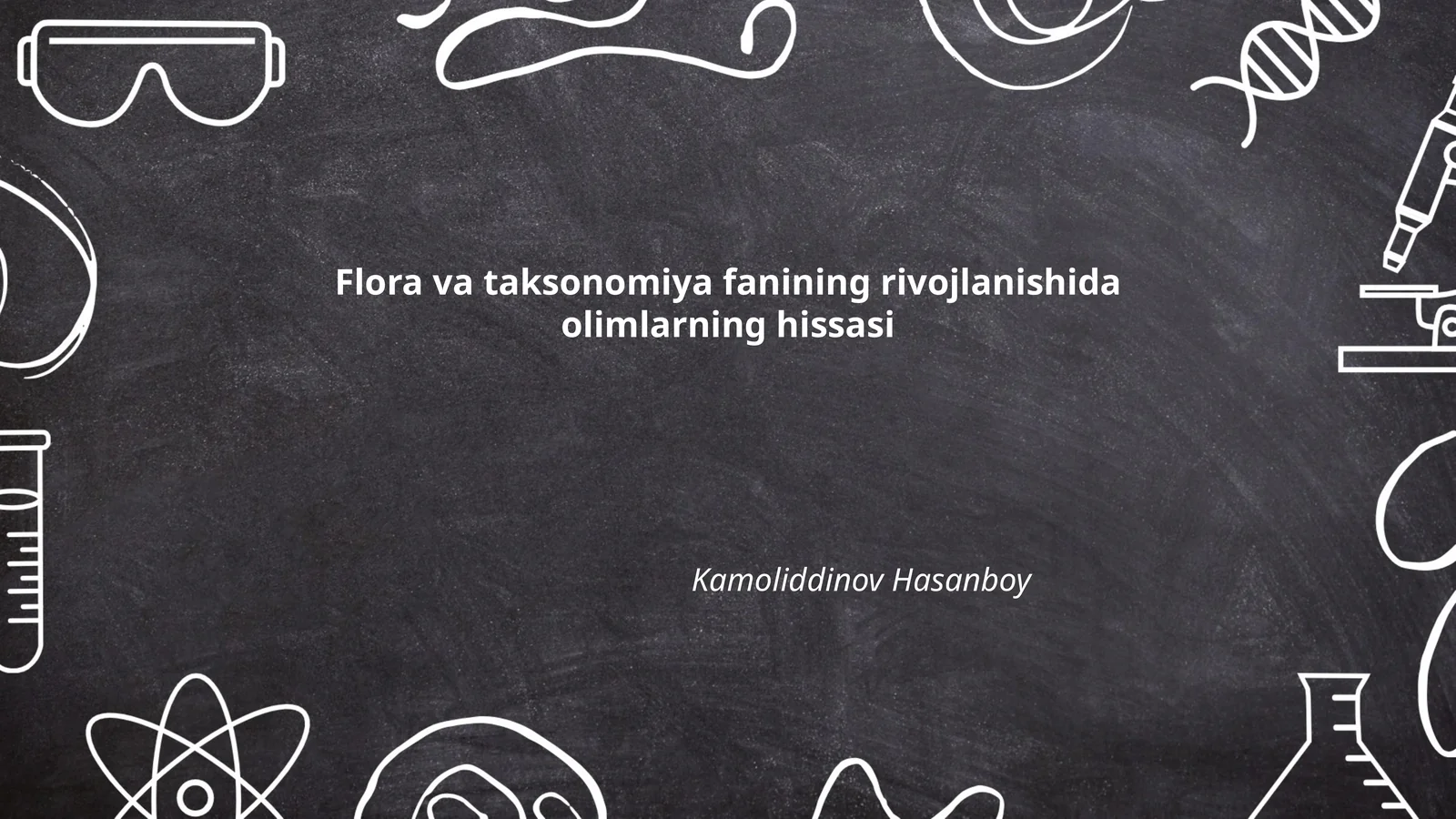 Flora va taksonomiya fanining rivojlanishida olimlarning hissasi