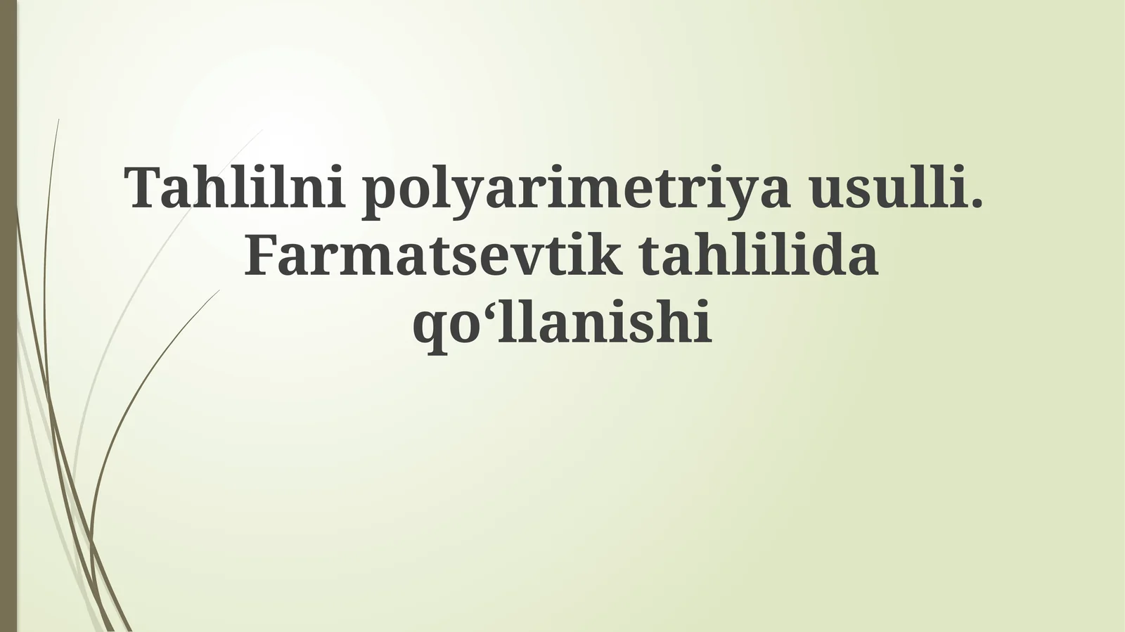 Tahlilnipolyarimetriyausulli.Farmatsevtiktahlilidaqoʻllanishi