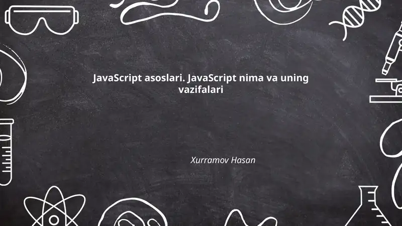 JavaScript asoslari. JavaScript nima va uning vazifalari