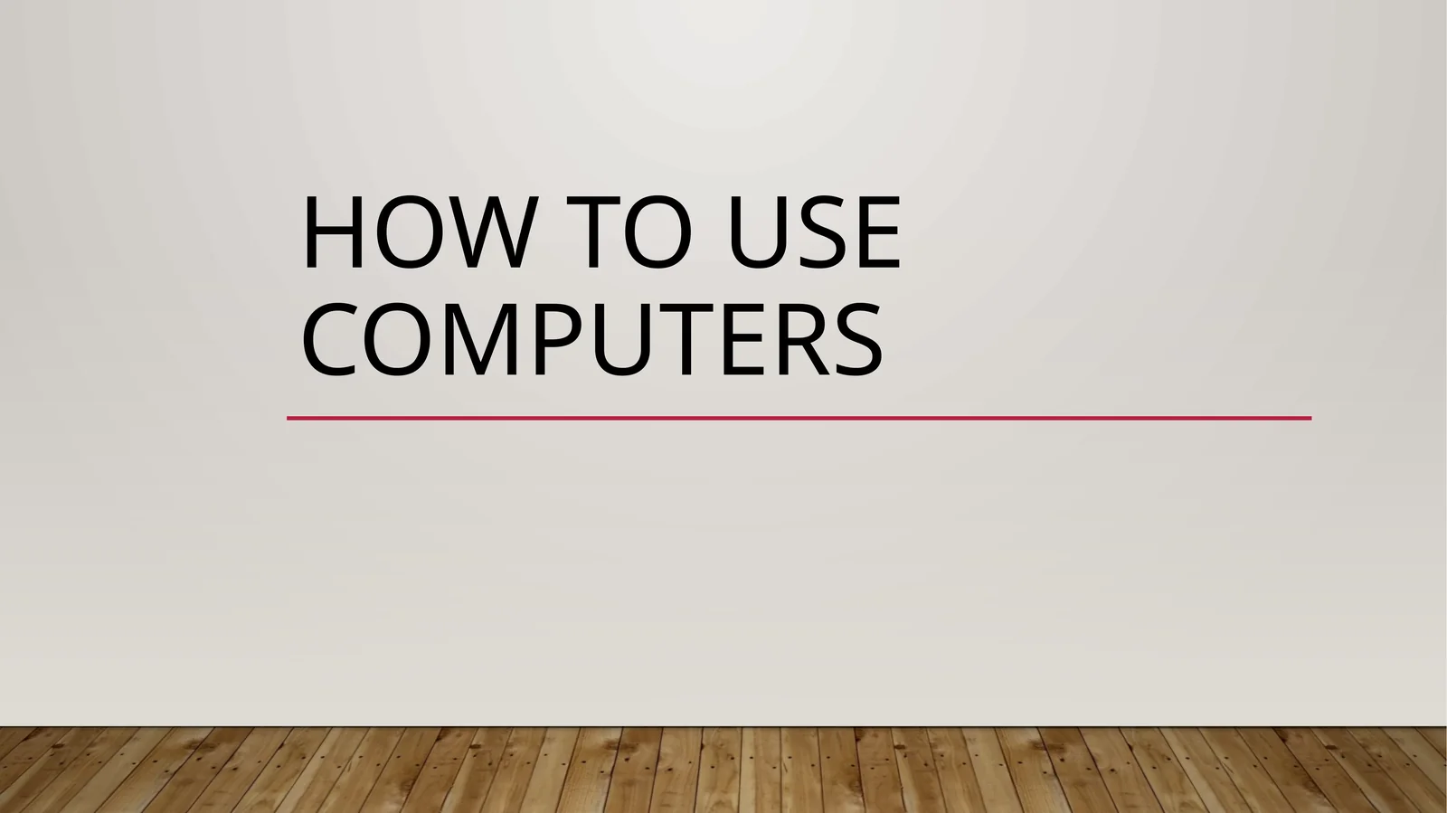 How to use computers