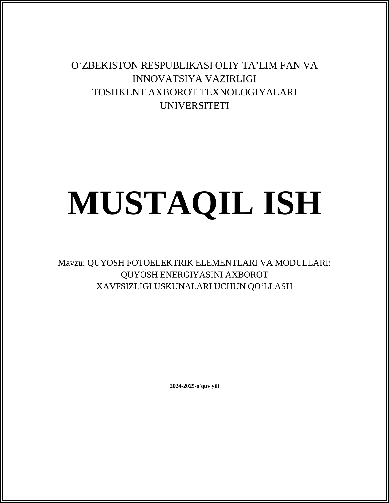 QUYOSH FOTOELEKTRIK ELEMENTLARI VA MODULLARI: QUYOSH ENERGIYASINI AXBOROT XAVFSIZLIGI USKUNALARI UCHUN QOʻLLASH