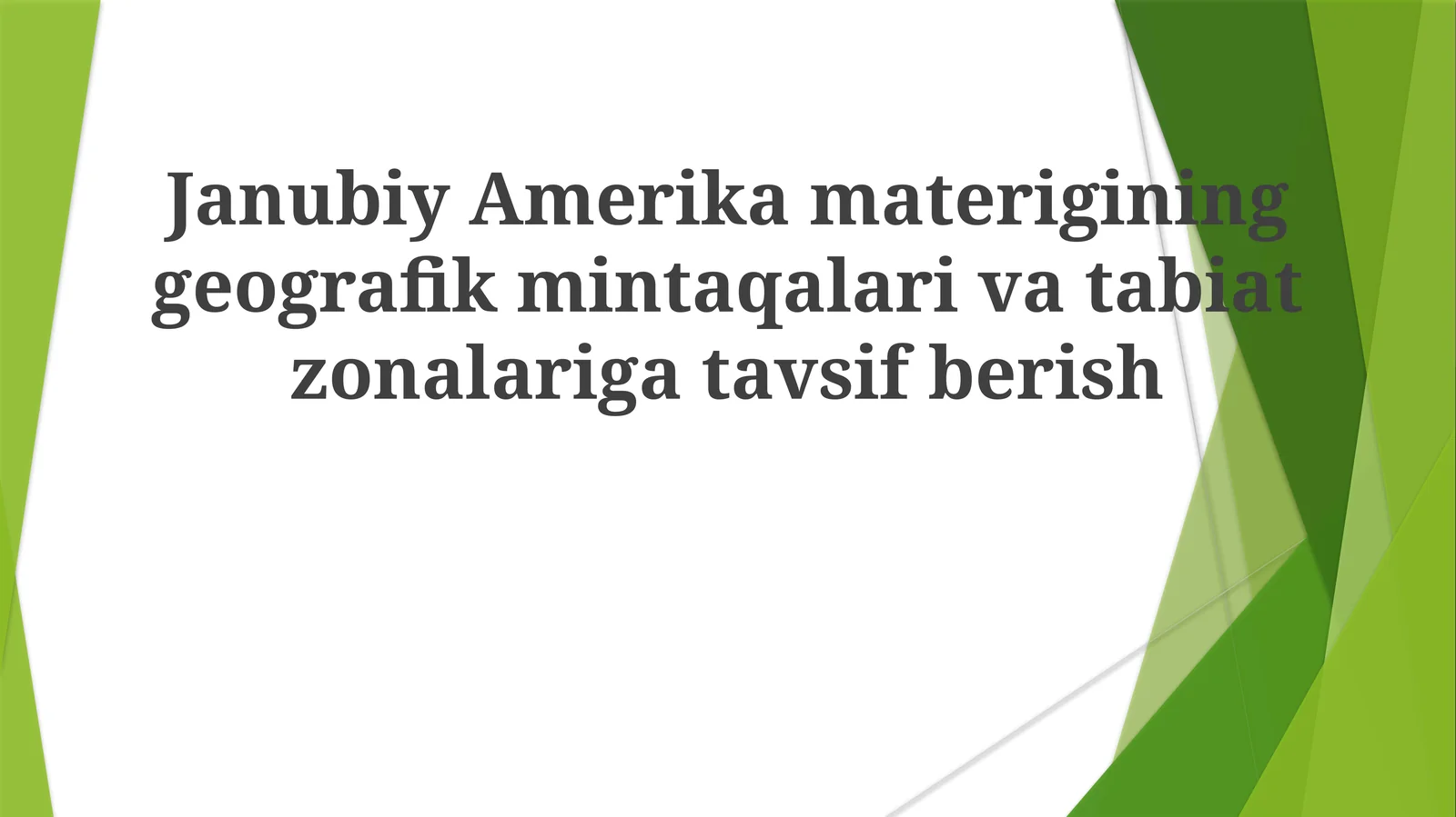 Janubiy Amerika materigining geografik mintaqalari va tabiat zonalariga tavsif berish