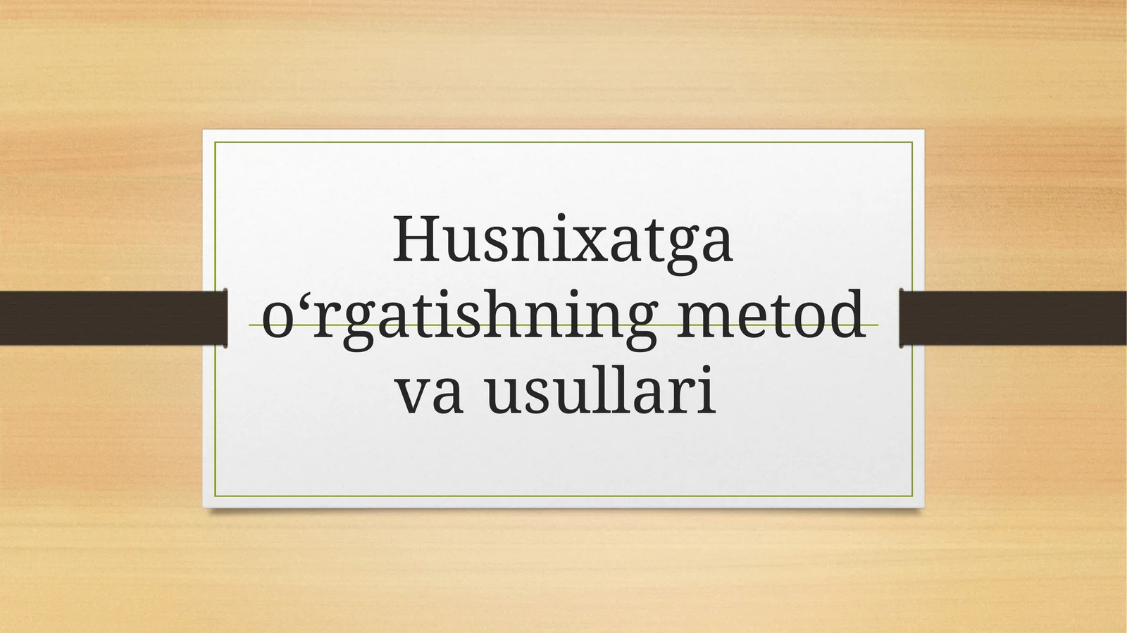 Husnixatga oʻrgatishning metod va usullari